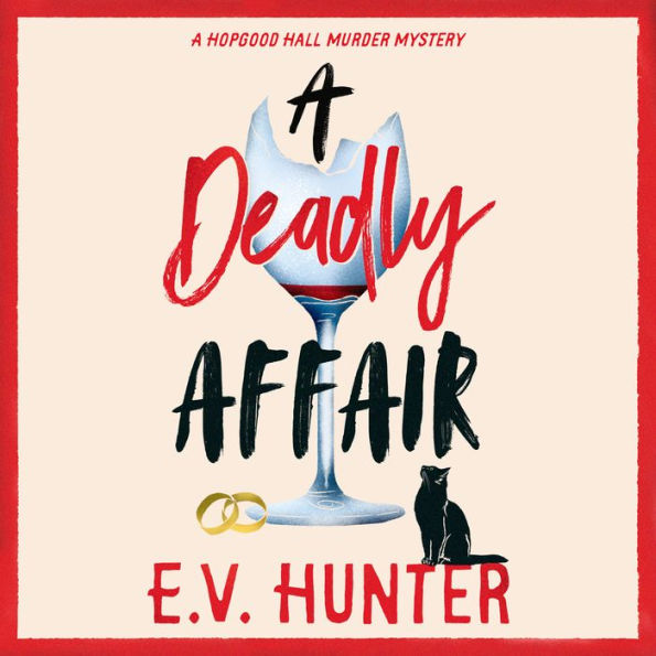 A Deadly Affair: The BRAND NEW instalment in E V Hunter's page-turning cozy mystery series for summer 2024