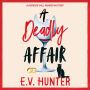 A Deadly Affair: The BRAND NEW instalment in E V Hunter's page-turning cozy mystery series for summer 2024