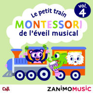 Le petit train Montessori de l'éveil musical - Vol. 4: Les histoires des Zanimomusic