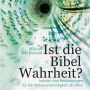 Ist die Bibel Wahrheit? - Hörbuch: Indizien und Bestätigungen für die Vertrauenswürdigkeit der Bibel