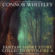 Fantasy Short Story Collection Volume 4: 5 Fantasy Short Stories