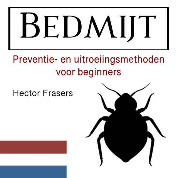 Bedmijt: Preventie- en uitroeiingsmethoden voor beginners