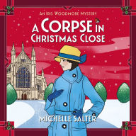 A Corpse in Christmas Close: A BRAND NEW festive historical cozy mystery from Michelle Salter for 2024