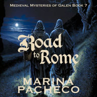 Road to Rome: A Medieval Fiction journey across Europe and into the soul