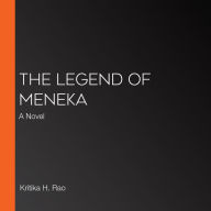The Legend of Meneka: A Novel