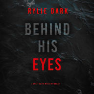 Behind His Eyes (A Casey Faith Suspense Thriller-Book 1): Digitally narrated using a synthesized voice