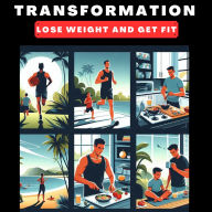 30-Day Transformation: Lose Weight and Get Fit