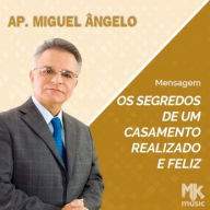 Os Segredos de Um Casamento Realizado e Feliz