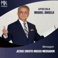 Jesus Cristo Nosso Mediador