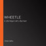 Wheetle: A Little Wagon with a Big Heart