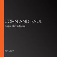 John and Paul: A Love Story in Songs
