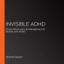 Invisible ADHD: Proven Mood and Life Management for Women with ADHD