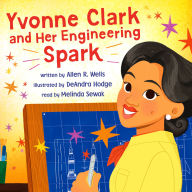 Yvonne Clark and Her Engineering Spark