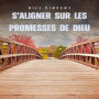 S'aligner sur les promesses de Dieu