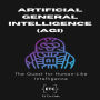 Artificial General Intelligence (AGI): The Quest for Human-Like intelligence