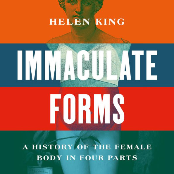 Immaculate Forms: A History of the Female Body in Four Parts