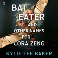 Bat Eater and Other Names for Cora Zeng