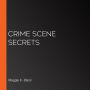 Crime Scene Secrets