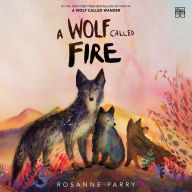 A Wolf Called Fire: A Voice of the Wilderness Novel