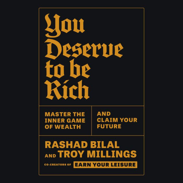 You Deserve to Be Rich: Master the Inner Game of Wealth and Claim Your Future