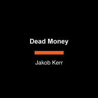 Dead Money: A Novel