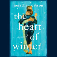 The Heart of Winter: A Novel