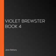 Violet Brewster Book 4