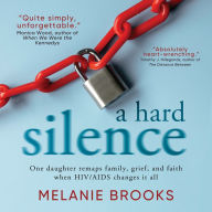 A Hard Silence: One daugher remaps family, grief, and faith when HIV/AIDS changes it all