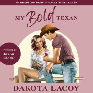 My Bold Texan: A Small Town, Best Friend's Little Sister Romance