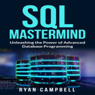 SQL Mastermind: Unleashing the Power of Advanced Database Programming