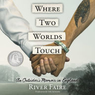 Where Two Worlds Touch: An Outsider's Memoir in England