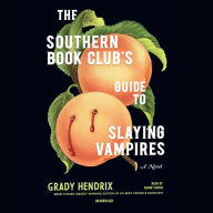 The Southern Book Club's Guide to Slaying Vampires: A Novel