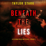 Beneath the Lies (A Sienna Dusk Suspense Thriller-Book 3): Digitally narrated using a synthesized voice