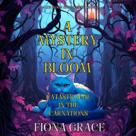 A Mystery in Bloom: Catastrophe in the Carnations (An Alice Bloom Cozy Mystery-Book 5): Digitally narrated using a synthesized voice