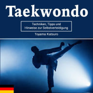 Taekwondo: Techniken, Tipps und Hinweise zur Selbstverteidigung