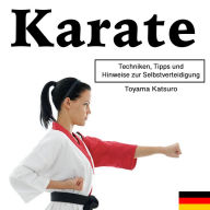 Karate: Techniken, Tipps und Hinweise zur Selbstverteidigung