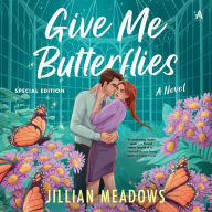 Give Me Butterflies: A Novel