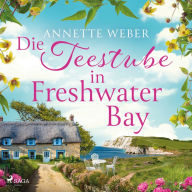 Die Teestube in Freshwater Bay: Roman Verliebt auf der Isle of Wight, Band 2. Ein wunderschöner Inselroman mit Cosy-Romance-Feelin