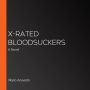 X-Rated Bloodsuckers: A Novel