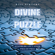 Divine Puzzle: Assembling Life's Vision Piece by Piece