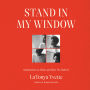 Stand in My Window: Meditations on Home and How We Make It