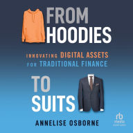 From Hoodies to Suits: Innovating Digital Assets for Traditional Finance