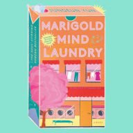 The Marigold Mind Laundry: A Novel