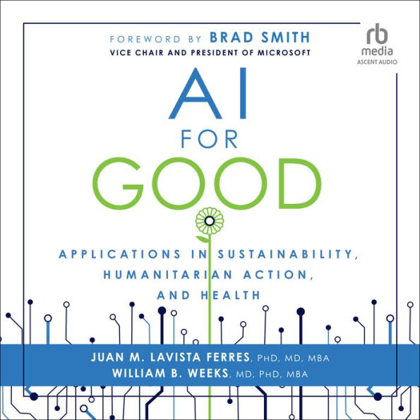 AI for Good: Applications in Sustainability, Humanitarian Action, and Health