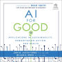 AI for Good: Applications in Sustainability, Humanitarian Action, and Health