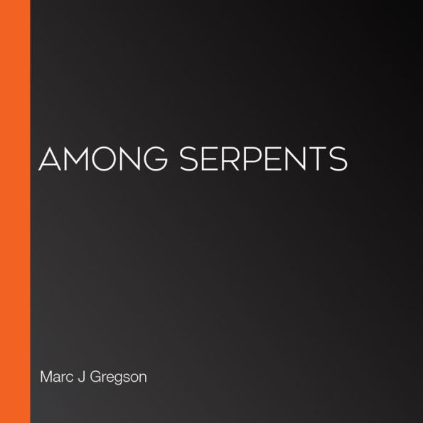 Among Serpents