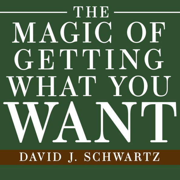 The Magic of Getting What You Want