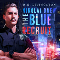 Nikolai Drew: The Blue Recruit (Abridged)