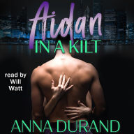 Aidan in a Kilt: The Ballachulish Trilogy, Book 2