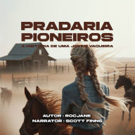 Prairie Pioneers: The Story of a Young Cowgirl: Portuguese Version